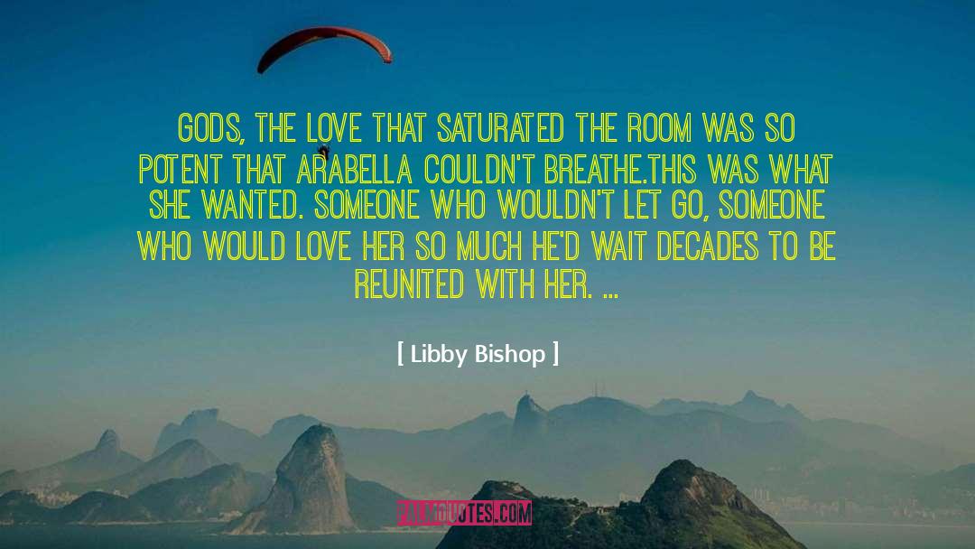 Libby quotes by Libby Bishop