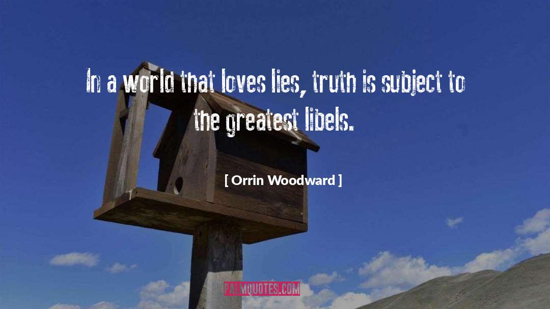 Libel quotes by Orrin Woodward