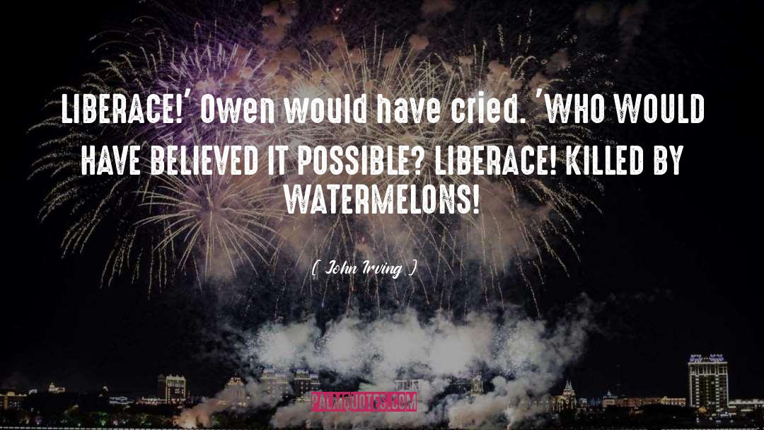 Liberace quotes by John Irving