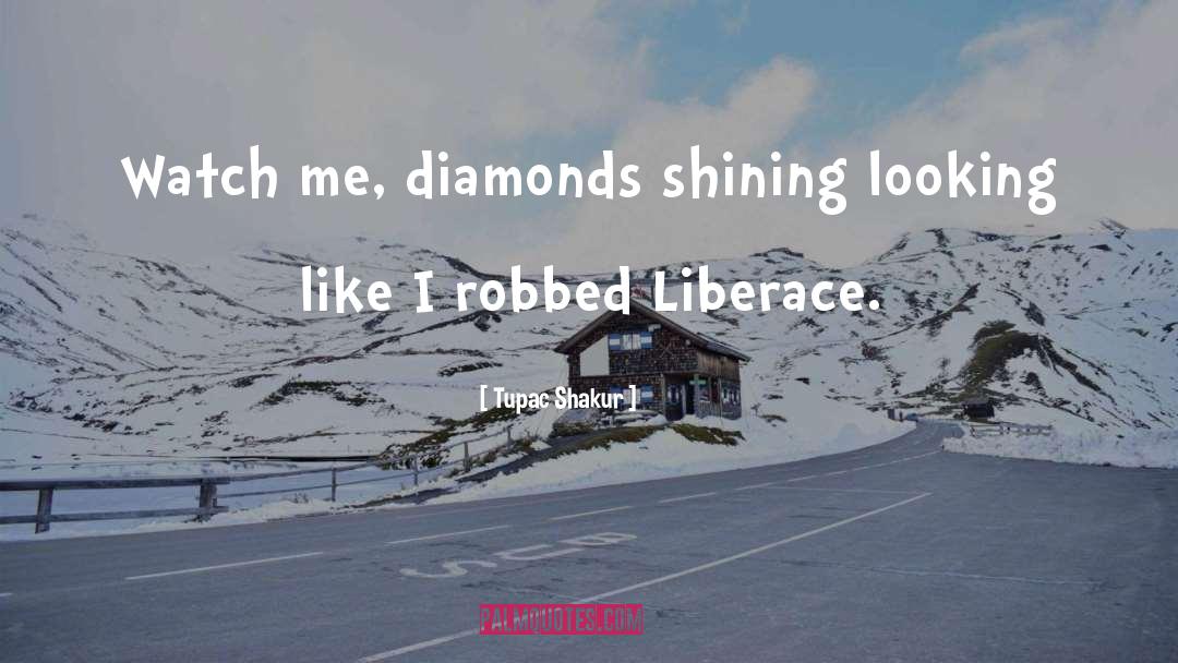Liberace quotes by Tupac Shakur