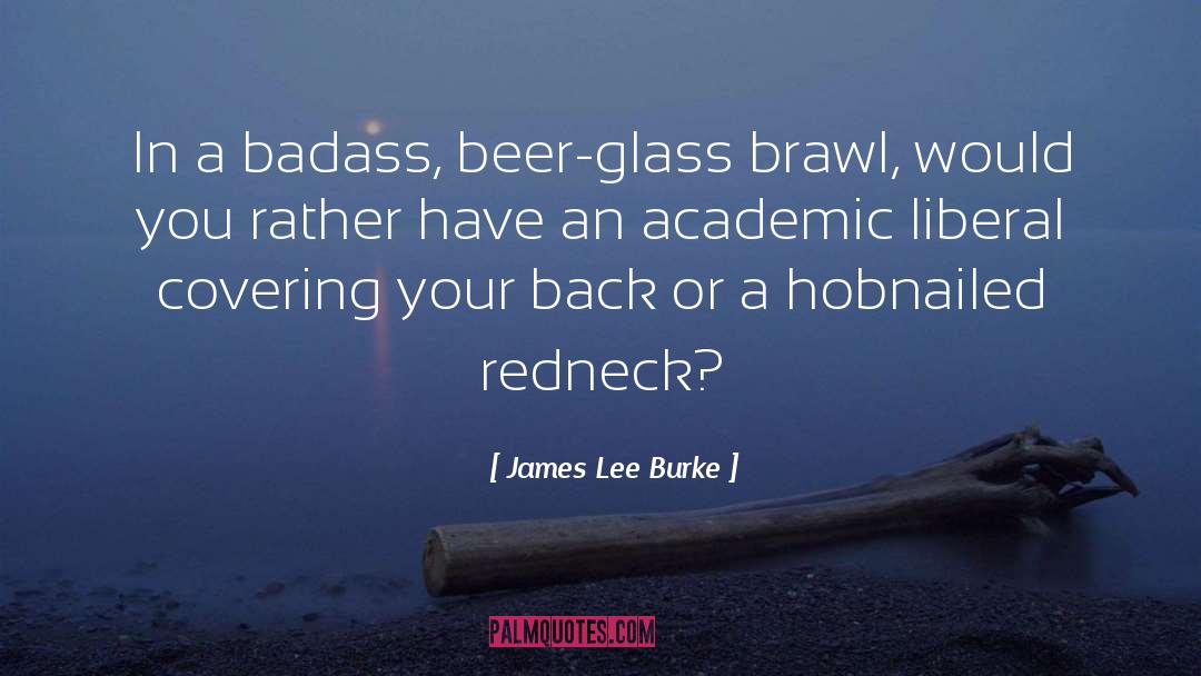 Liberal Appropiation quotes by James Lee Burke