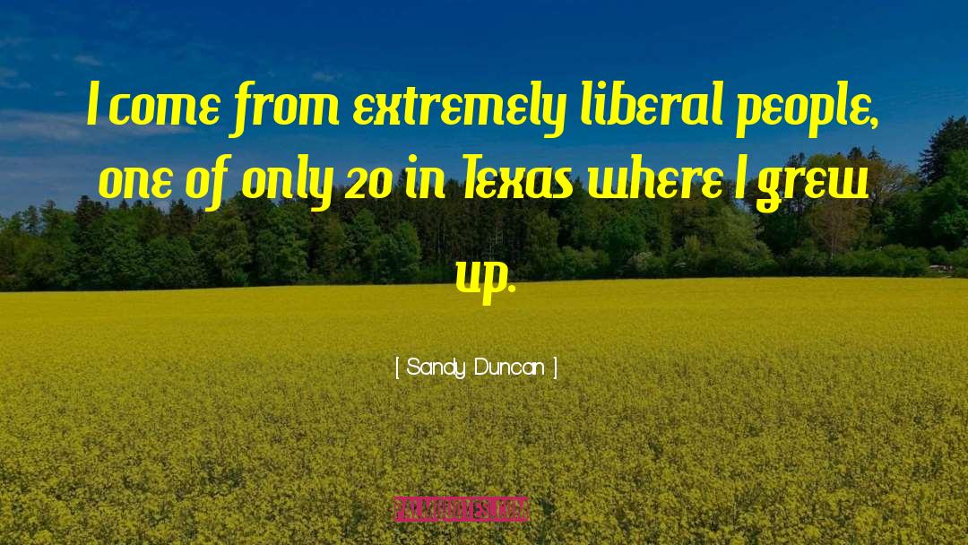 Liberal Appropiation quotes by Sandy Duncan