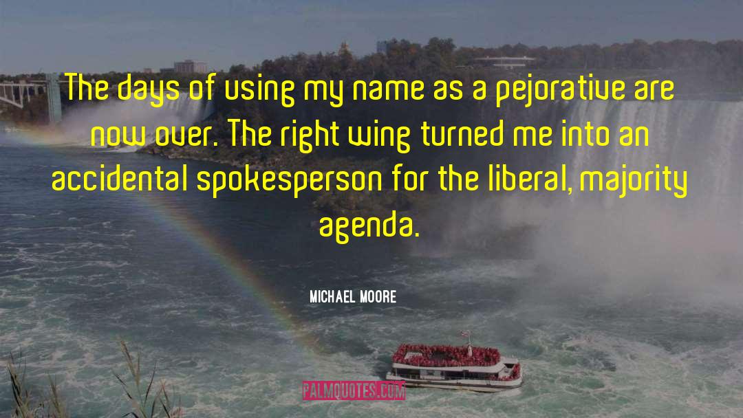 Liberal Appropiation quotes by Michael Moore