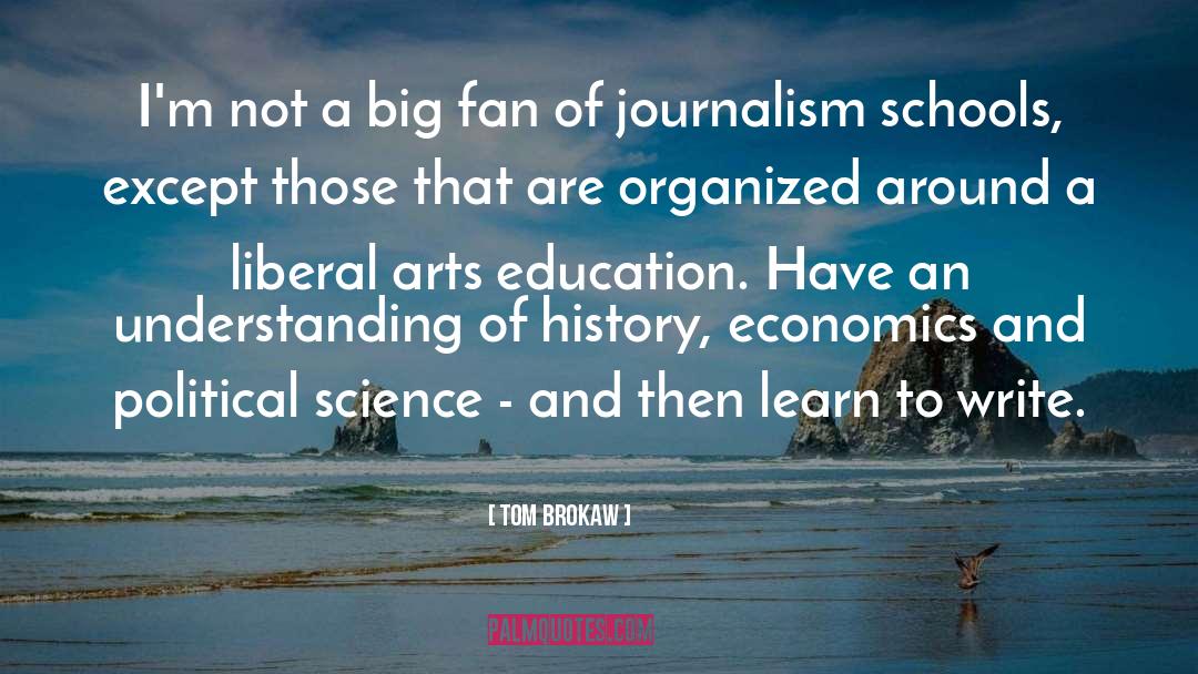 Liberal Arts Education quotes by Tom Brokaw