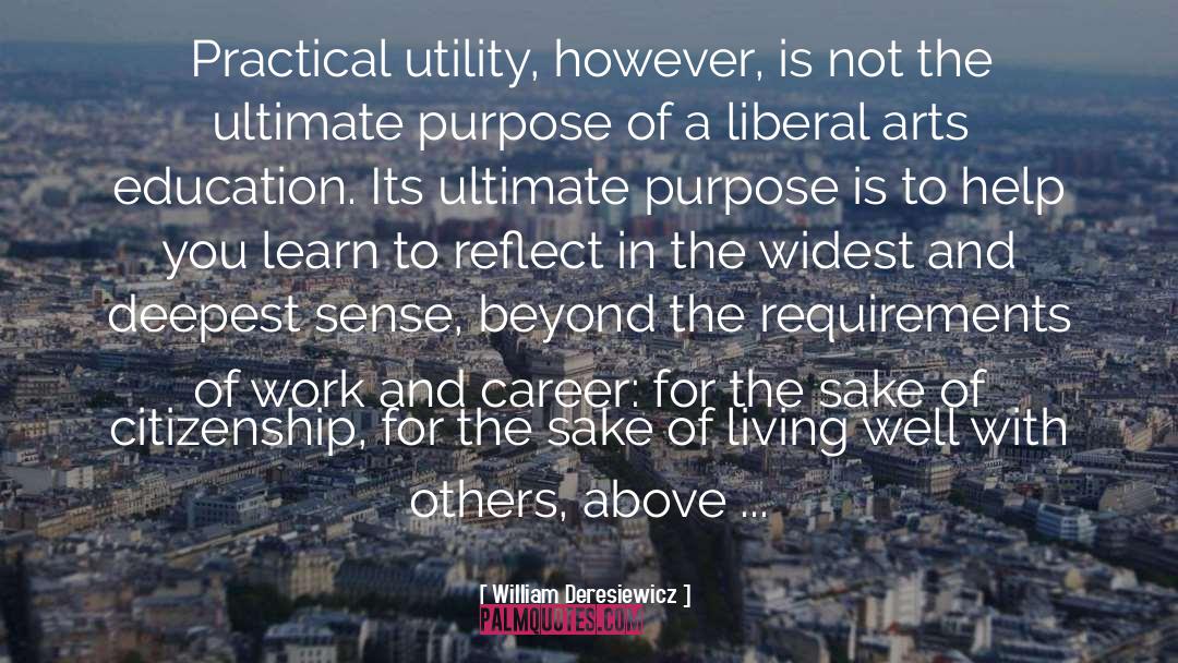 Liberal Arts Education quotes by William Deresiewicz