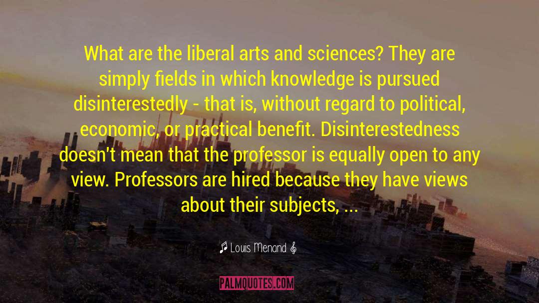 Liberal Arts Majors quotes by Louis Menand