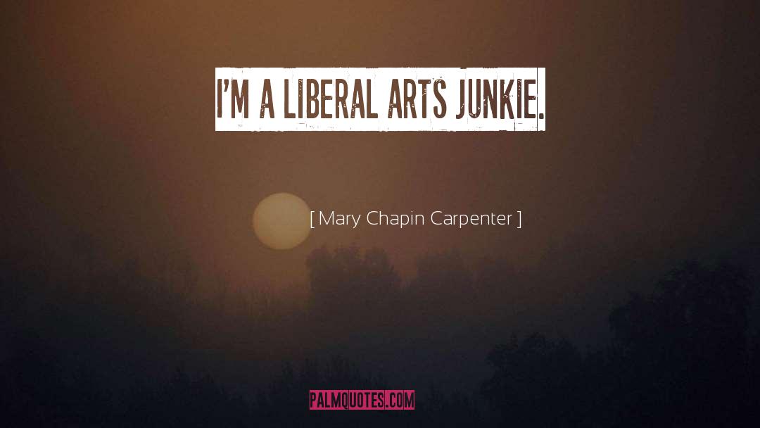 Liberal Arts quotes by Mary Chapin Carpenter