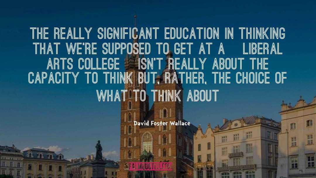 Liberal Arts quotes by David Foster Wallace