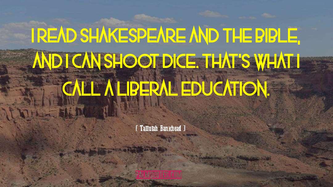 Liberal Education quotes by Tallulah Bankhead