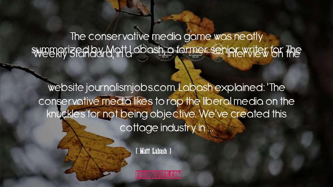 Liberal Media quotes by Matt Labash