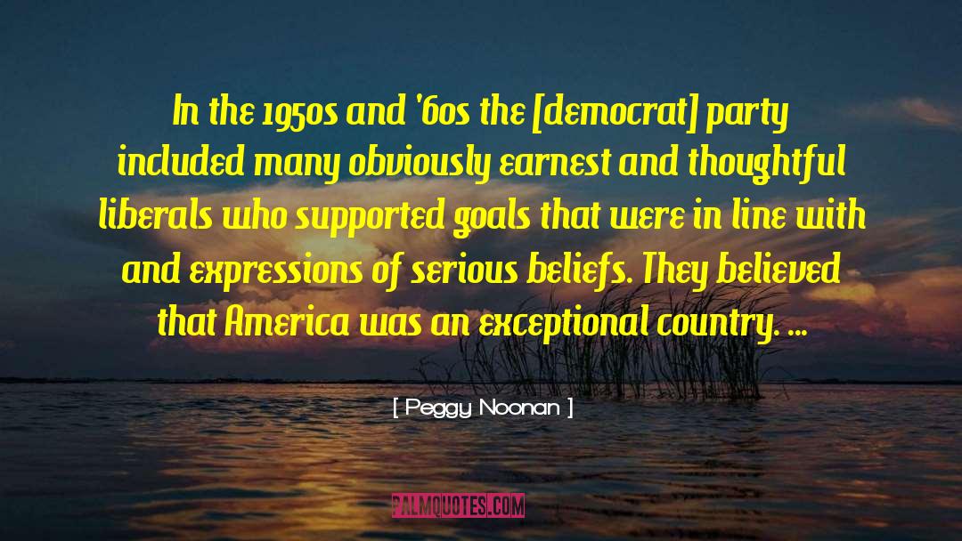 Liberal Party quotes by Peggy Noonan