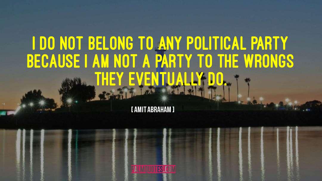 Liberal Party quotes by Amit Abraham