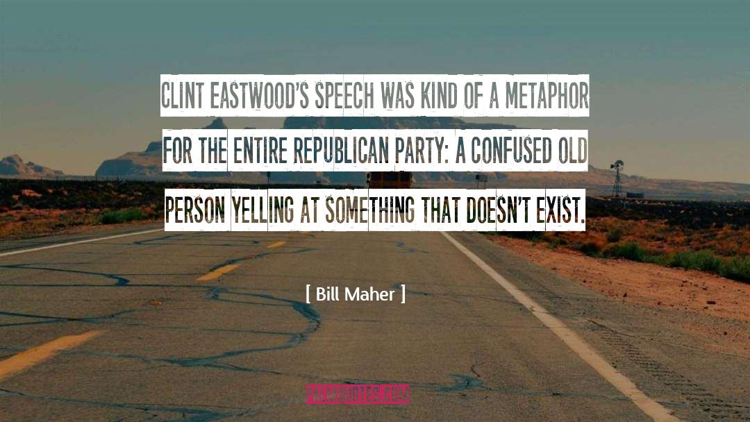 Liberal Party quotes by Bill Maher