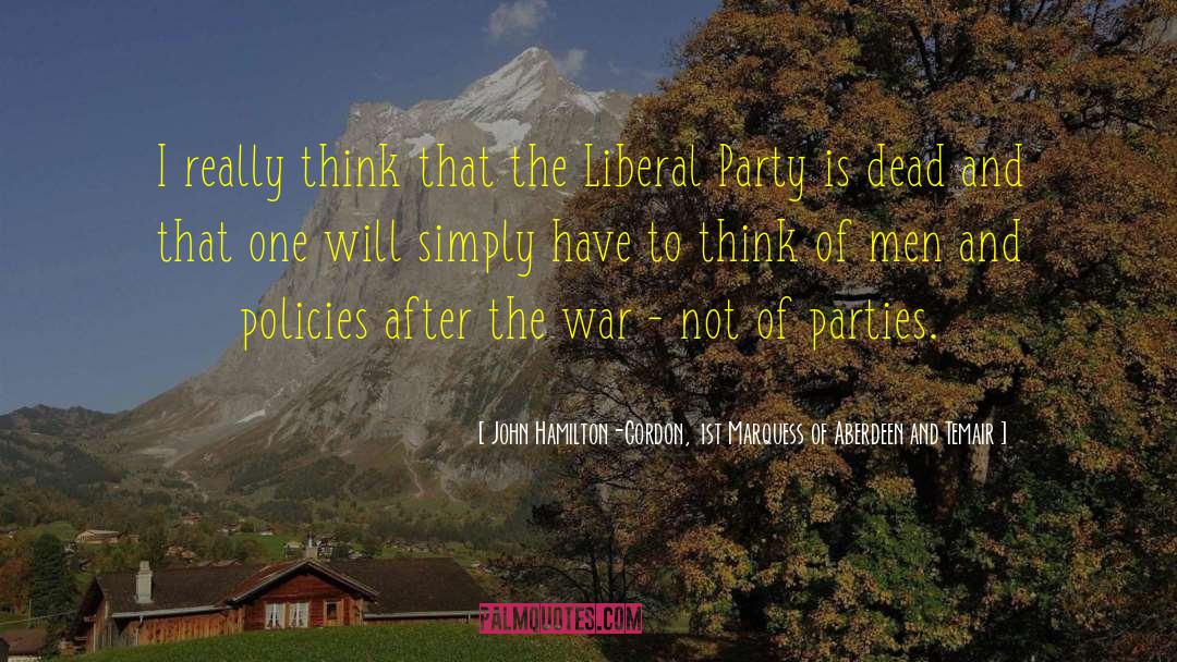 Liberal Party quotes by John Hamilton-Gordon, 1st Marquess Of Aberdeen And Temair