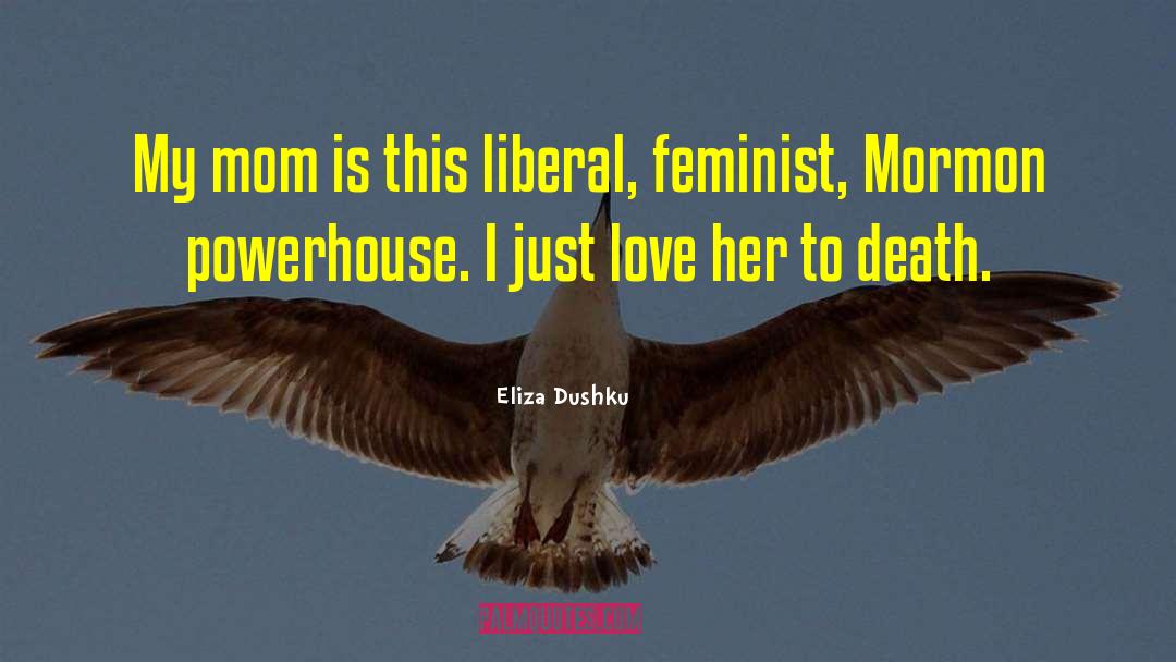 Liberal Policy quotes by Eliza Dushku