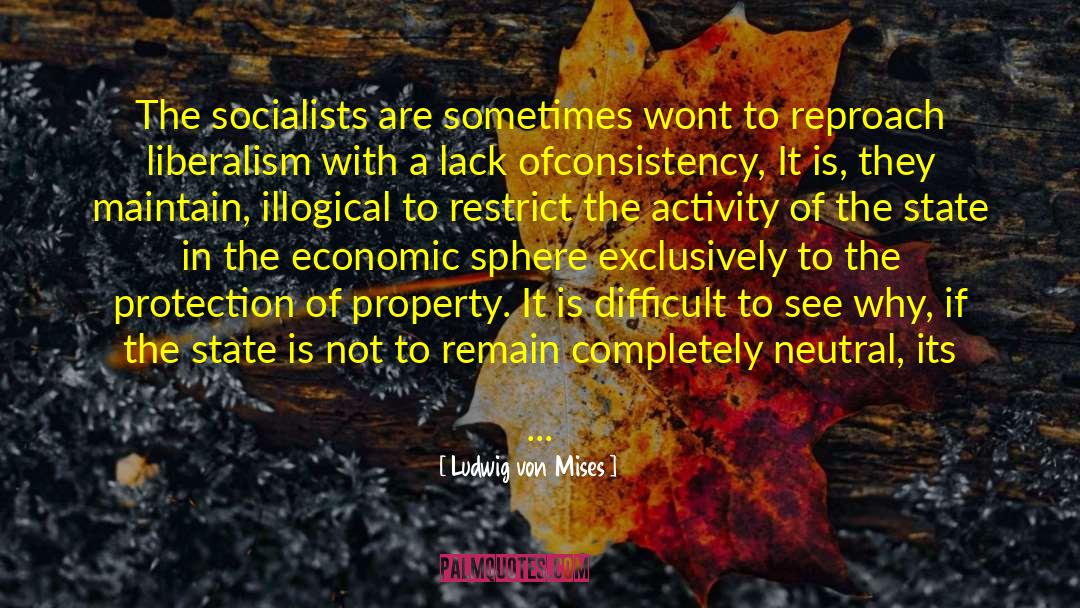 Liberal Policy quotes by Ludwig Von Mises