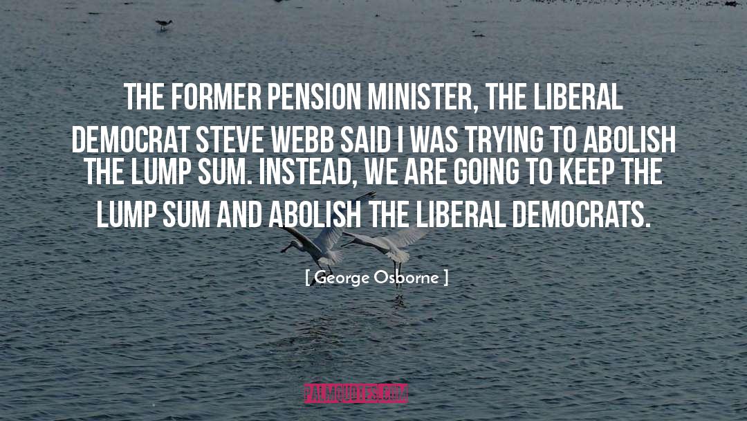 Liberal Policy quotes by George Osborne