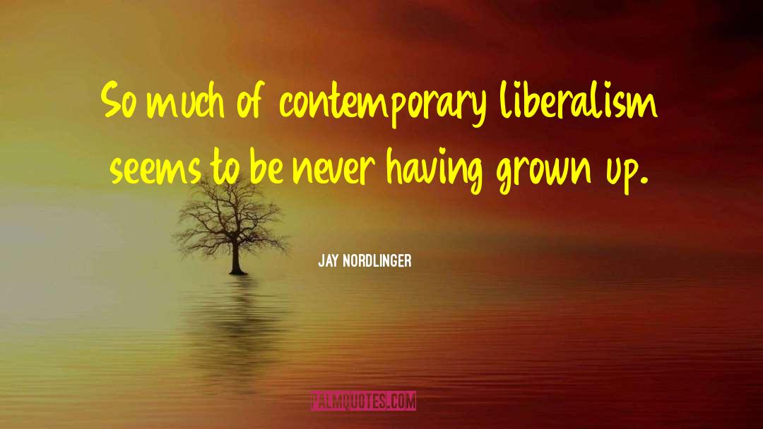 Liberalism quotes by Jay Nordlinger