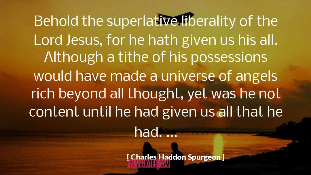 Liberality quotes by Charles Haddon Spurgeon