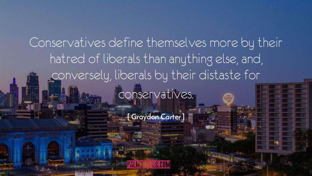 Liberals quotes by Graydon Carter