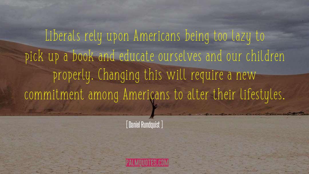 Liberals quotes by Daniel Rundquist