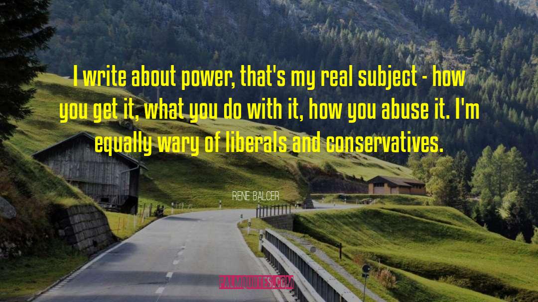 Liberals quotes by Rene Balcer