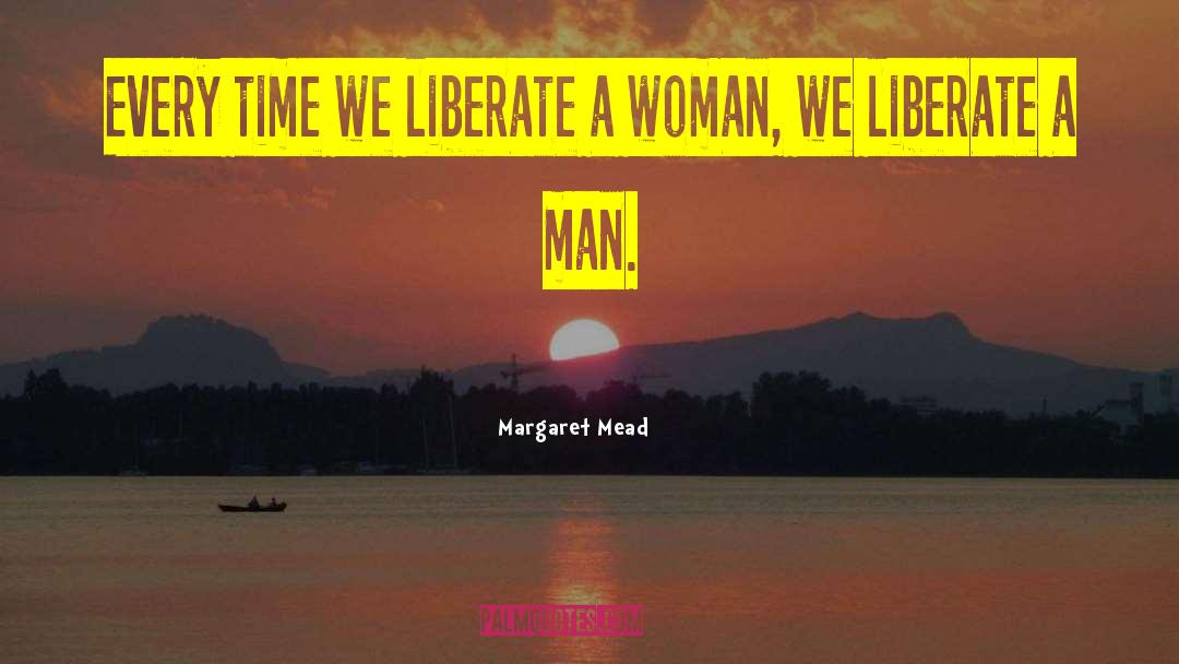 Liberate quotes by Margaret Mead