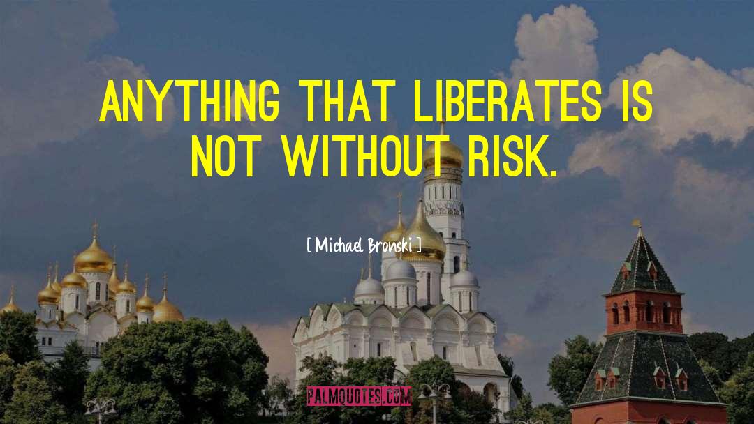 Liberates quotes by Michael Bronski