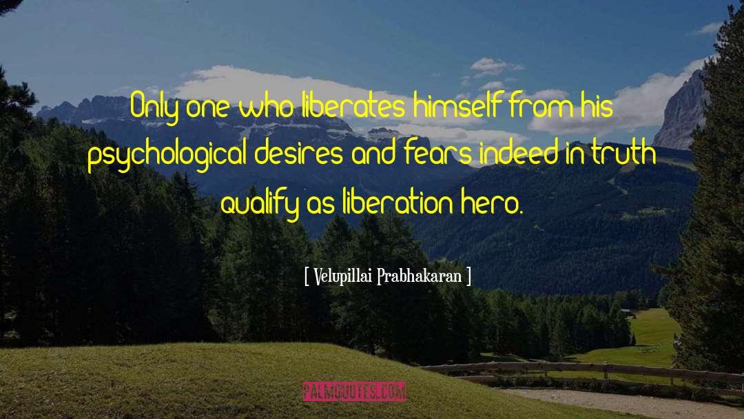 Liberates quotes by Velupillai Prabhakaran