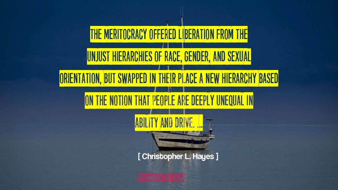 Liberation And Awakenings quotes by Christopher L. Hayes