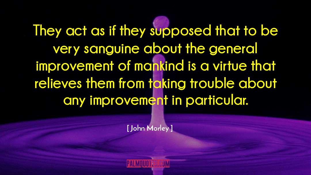 Liberation Of Mankind quotes by John Morley