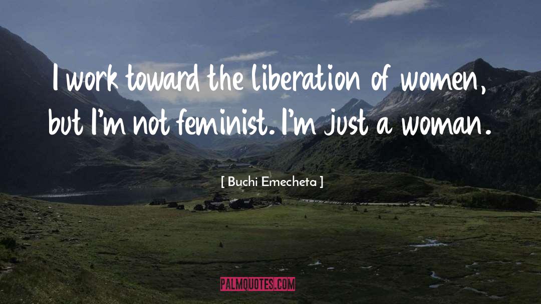 Liberation quotes by Buchi Emecheta