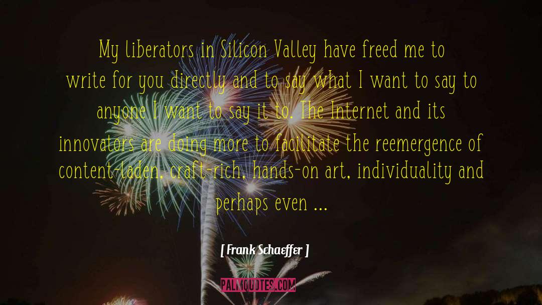 Liberators quotes by Frank Schaeffer