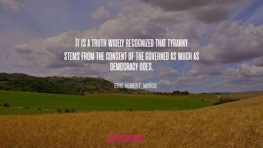 Liberian Democracy quotes by Eric Robert Morse