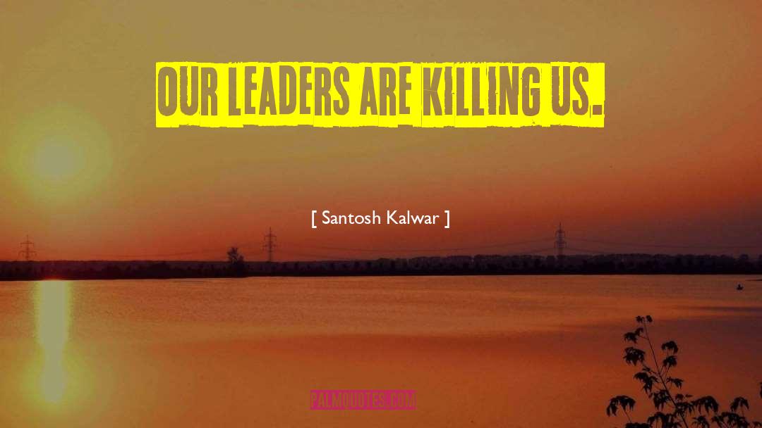 Liberian Leaders quotes by Santosh Kalwar