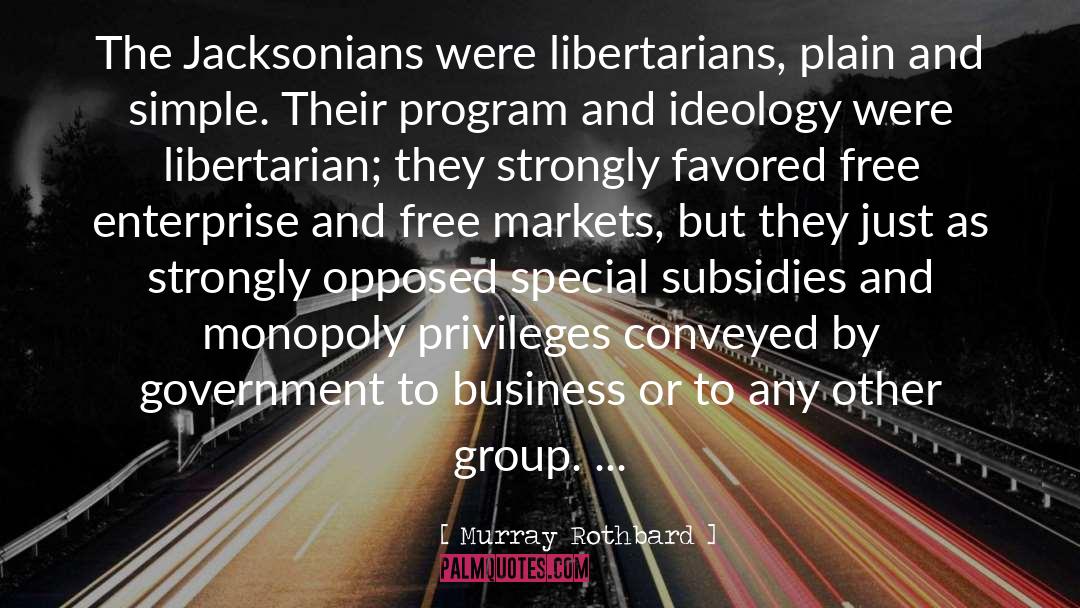 Libertarian Party quotes by Murray Rothbard
