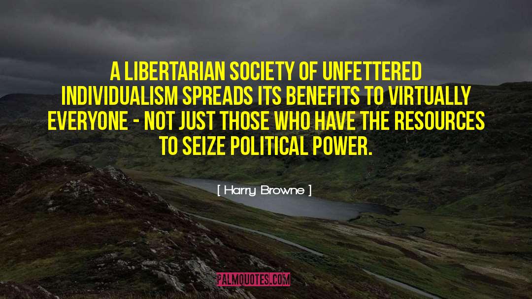 Libertarian Socialism quotes by Harry Browne