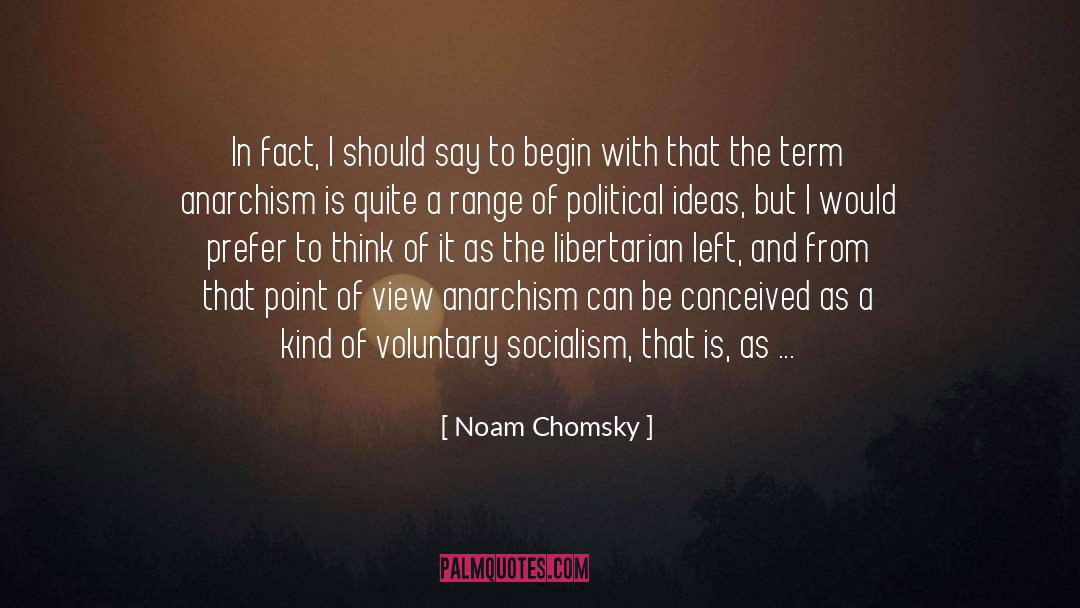 Libertarian Socialism quotes by Noam Chomsky