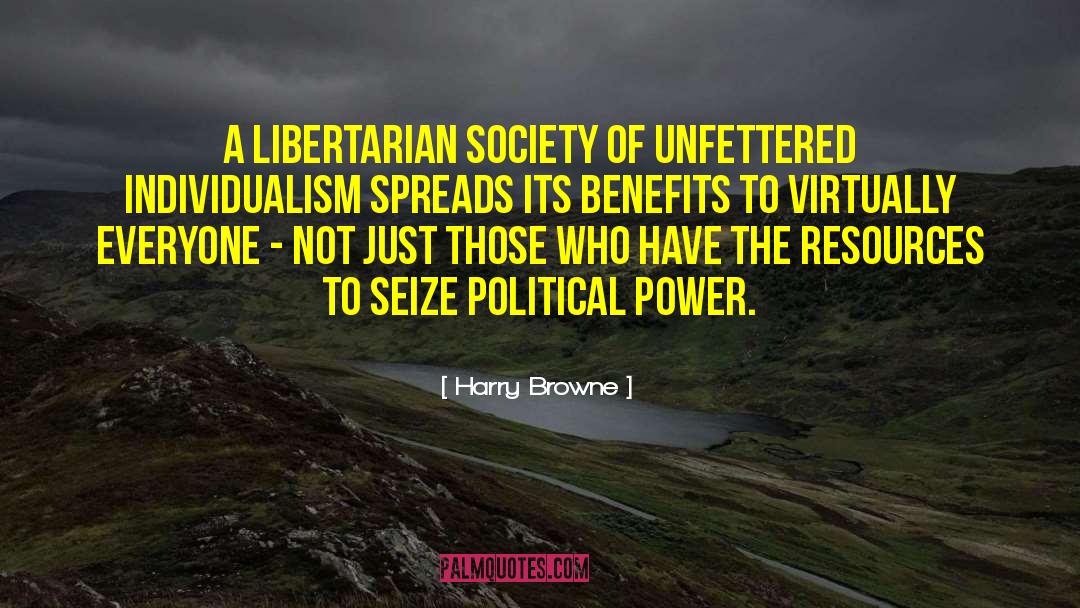 Libertarian Society quotes by Harry Browne