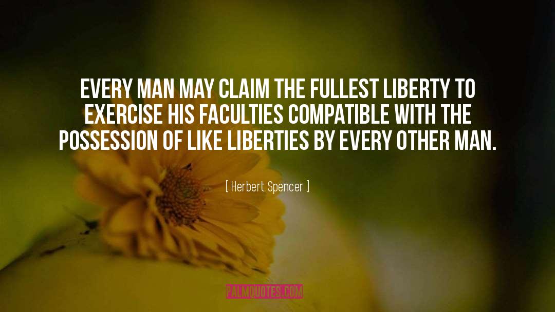 Liberties quotes by Herbert Spencer