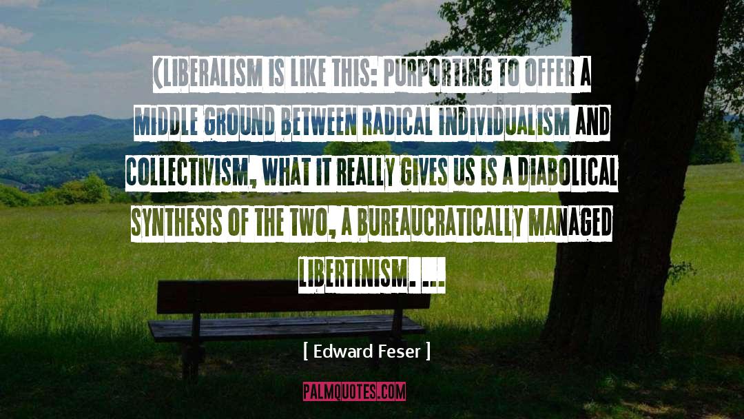 Libertinism quotes by Edward Feser