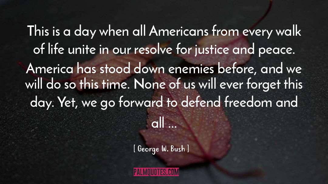 Liberty And Justice For All quotes by George W. Bush