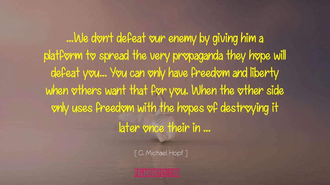 Liberty Of Speech quotes by G. Michael Hopf