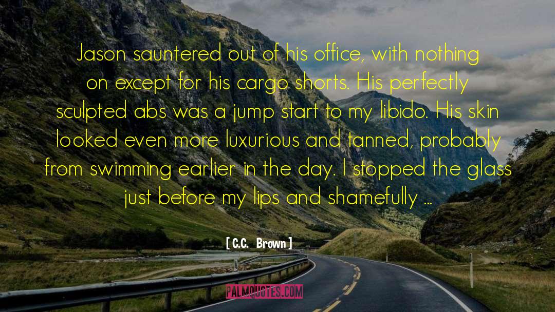 Libido quotes by C.C.   Brown