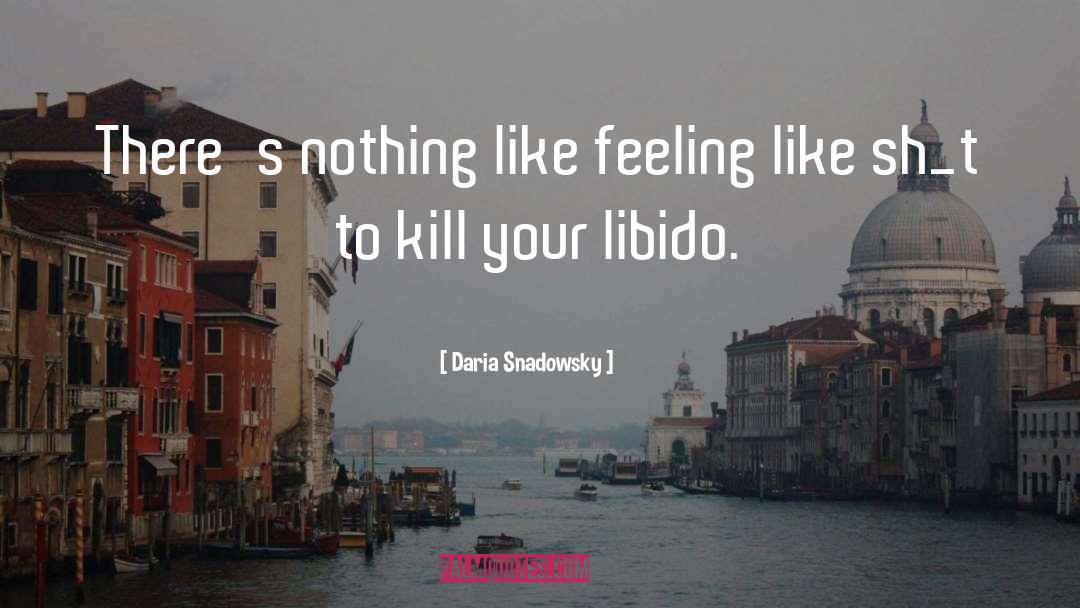 Libido quotes by Daria Snadowsky