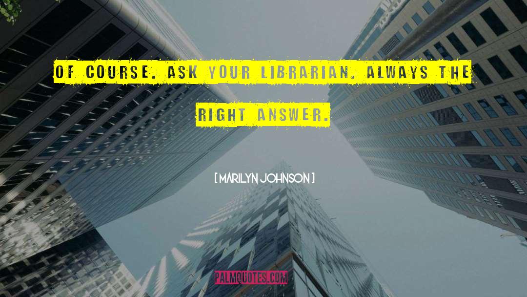Librarian quotes by Marilyn Johnson