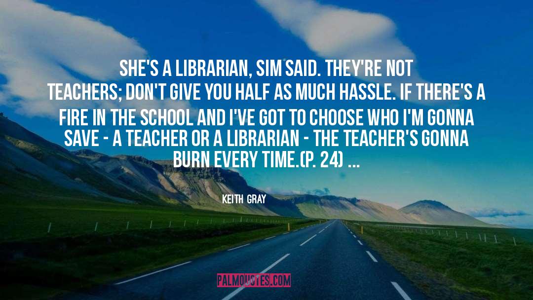Librarian quotes by Keith Gray