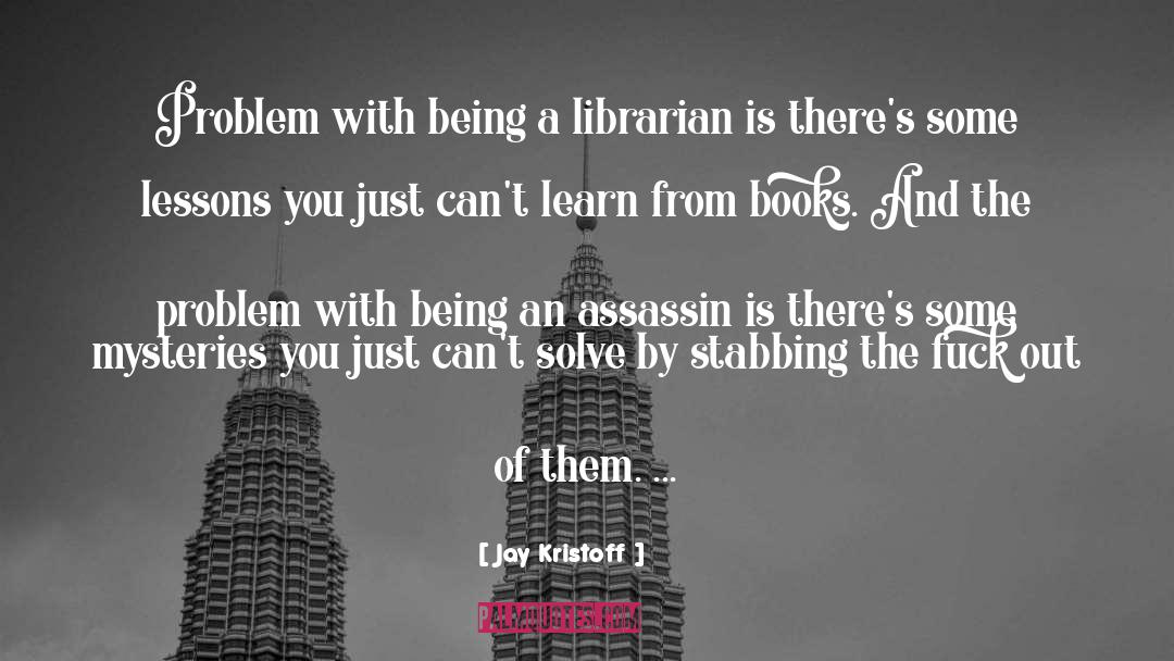 Librarian quotes by Jay Kristoff