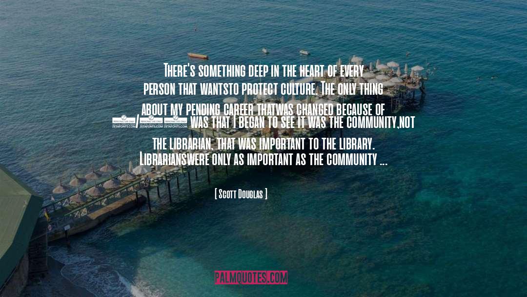 Librarian quotes by Scott Douglas