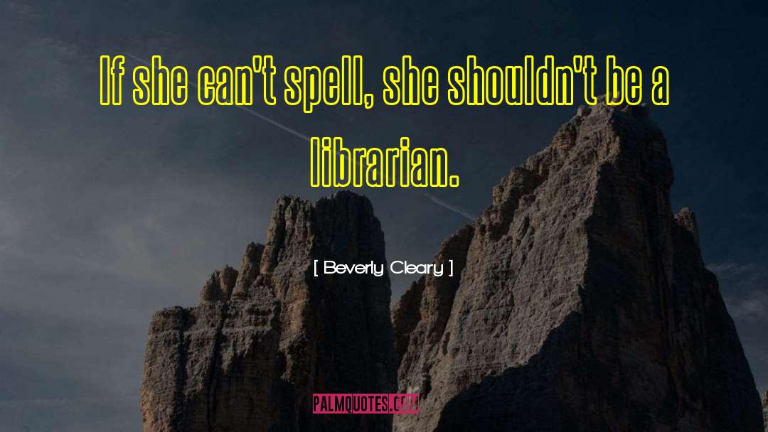 Librarian quotes by Beverly Cleary